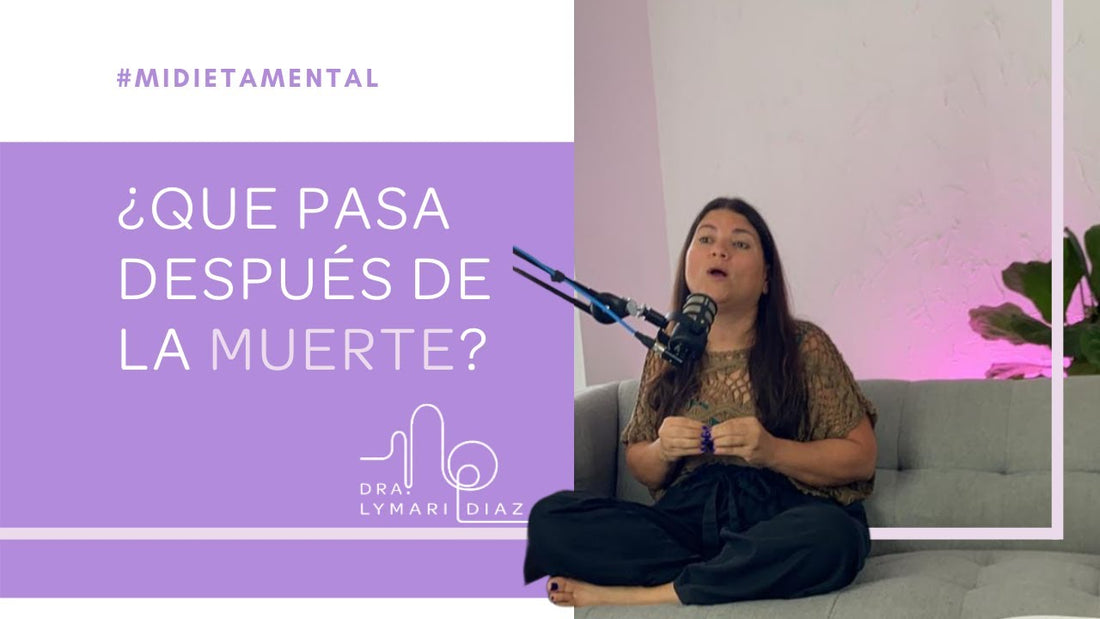 ¿Qué pasa después de la muerte? (¿y si me muero hoy qué?)